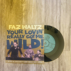 Faz Waltz - Your Lovin' Really Got me Wild!