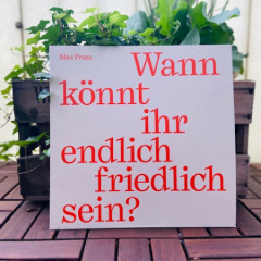 Max Prosa - Wann könnt ihr endlich friedlich sein?