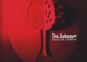 The Subways: Young For Eternity 1
