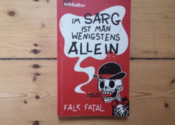 Falk Fatal - Im Sarg ist man wenigstens allein