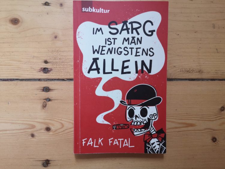 Falk Fatal - Im Sarg ist man wenigstens allein