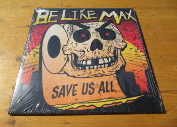 Be Like Max - Save us all col. Vinyl-LP 1