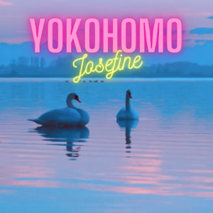 Yokohomo - Josefine: Debütalbum 1