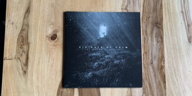 Six Days Of Calm – The Ocean’s Lullaby – col. Vinyl-LP