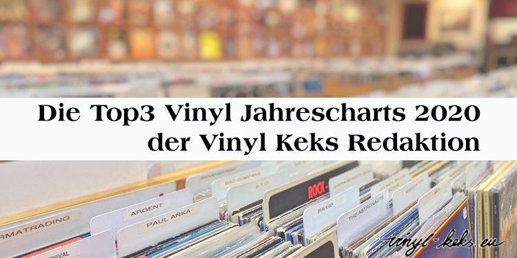 Die Top3 Vinyl Jahrescharts 2020 der Vinyl-Keks Redaktion 1 Die Top3 Vinyl Jahrescharts 2020 der Vinyl-Keks Redaktion