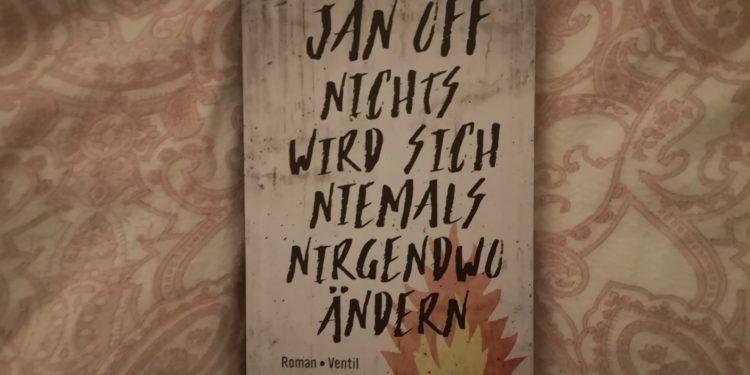 Jan Off – Nichts wird sich niemals nirgendwo ändern