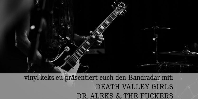 Bandradar – DEATH VALLEY GIRLS, DR. ALEKS & THE FUCKERS & DAKHABRAKHA
