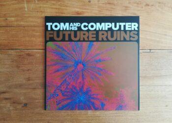 TOM And His Computer - Future Ruins