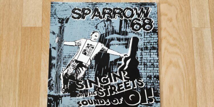 Sparrow 68 - Singin' On The Streets Sounds Of Oi! 1 Sparrow 68 - Singin' On the Streets Sounds Of Oi!