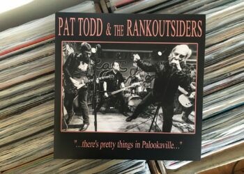 Pat Todd & The Rankoutsiders - "...There's Pretty Things In Palookaville..." 6