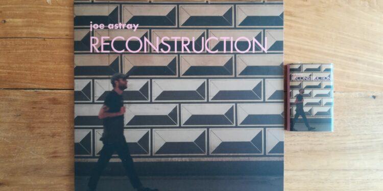 Joe Astray - Reconstruction 1 Joe Astray - Reconstruction