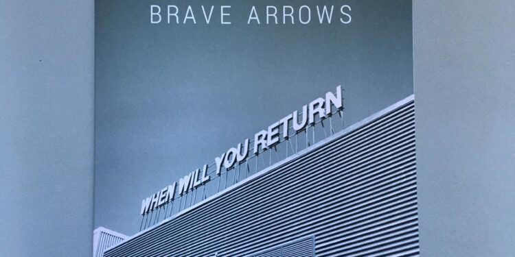 Brave Arrows – When Will You Return