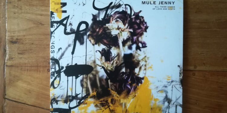 Mule Jenny - All These Songs Of Love And Death