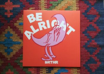BRTHR - Be Alright