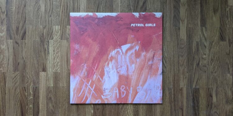 Petrol Girls - Baby 1 Petrol Girls - Baby