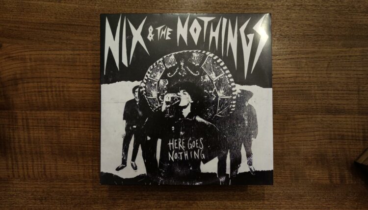 Nix & The Nothings - Here Goes Nothing 1
