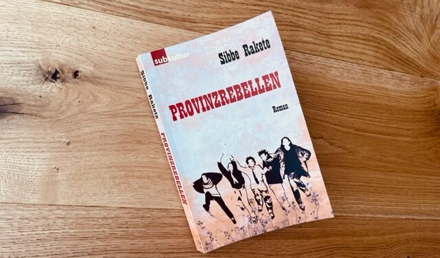 Sibbe Rakete - Provinzrebellen 1 Sibbe Rakete – Provinzrebellen