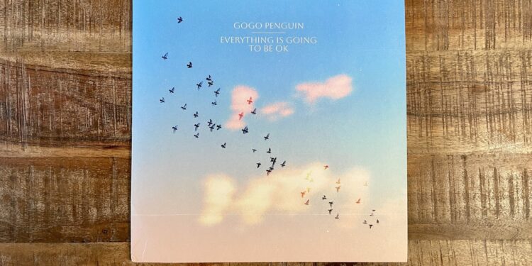 GoGo Penguin - Everything is Going to Be OK 1 GoGo Penguin - everything Is Going to Be OK