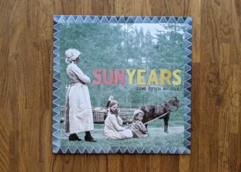 SunYears - Come Fetch My Soul!