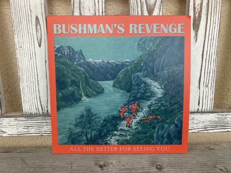 Bushman's Revenge - All The Better For Seeing You 1