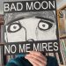 Bad Moon - No Me Mires 2