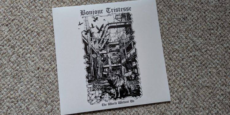 Bonjour Tristesse - The World Without Us 1 Bonjour Tristesse - The World Without Us