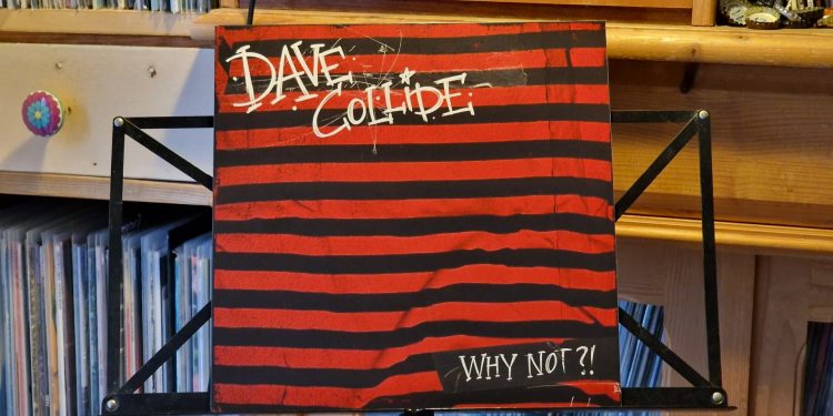 Dave Collide - why not?! 1 Dave Collide – why not?!