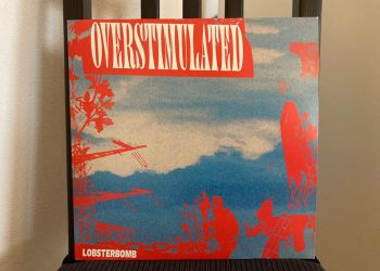 Lobsterbomb – Overstimulated
