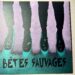 BÊTES SAUVAGES - BÊTES SAUVAGES