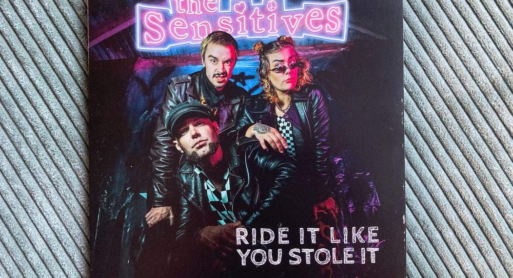 The Sensitives - Ride It Like You Stole It 1