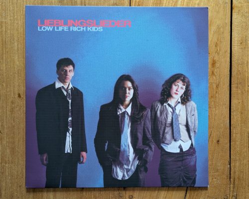 LOW LIFE RICH KIDS - LIEBLINGSLIEDER
